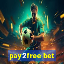 pay2free bet